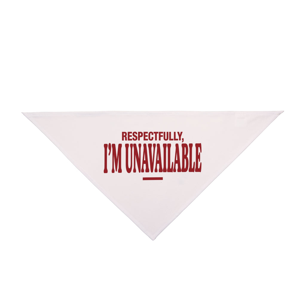 Respectfully I'm Unavailable | Pet Bandana