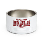 Respectfully I’m Unavailable | Pet Bowl