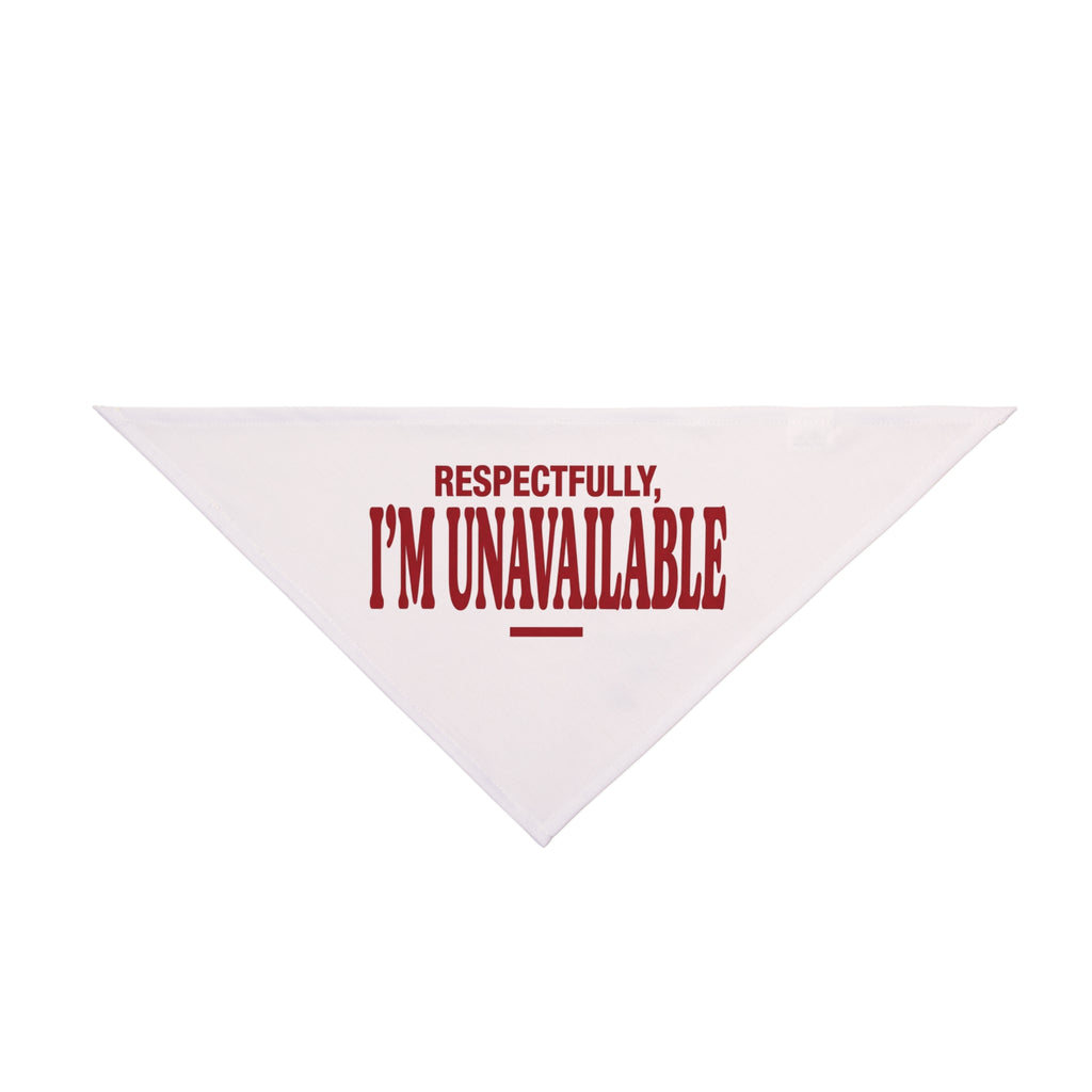 Respectfully I'm Unavailable | Pet Bandana