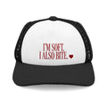 I’m Soft. I Also Bite. | Mesh Trucker Hat