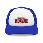 Respectfully I'm Unavailable | Mesh Trucker Hat
