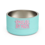 Spoiled But Polite | Pet Bowl