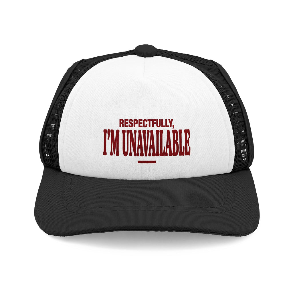 Respectfully I'm Unavailable | Mesh Trucker Hat