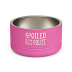 Spoiled But Polite | Pet Bowl