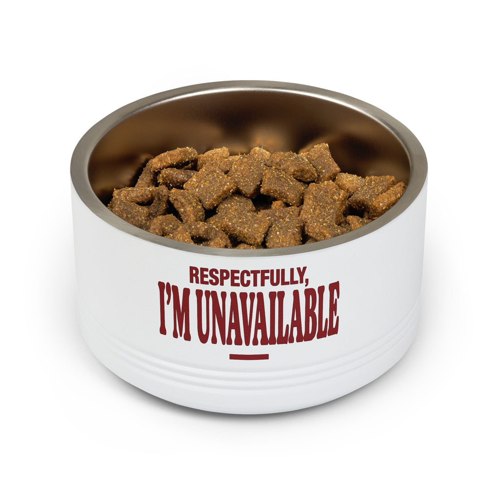 Respectfully I’m Unavailable | Pet Bowl