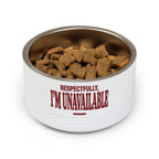 Respectfully I’m Unavailable | Pet Bowl
