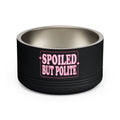 Spoiled But Polite | Pet Bowl
