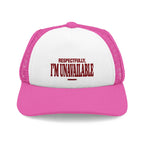 Respectfully I'm Unavailable | Mesh Trucker Hat